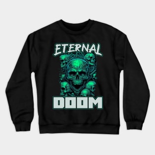 Eternal Doom Skulls Death Metal Crewneck Sweatshirt